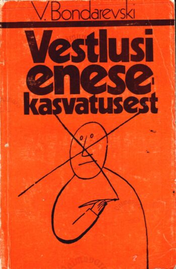 Vestlusi enesekasvatusest - Vladimir Bondarevski Vestlusi enesekasvatusest - Vladimir Bondarevski