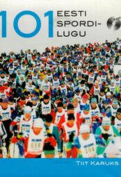101 Eesti spordilugu + CD - Tiit Karuks