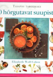 50 hõrgutavat suupistet - Elizabeth Wolf-Cohen 50 hõrgutavat suupistet - Elizabeth Wolf-Cohen
