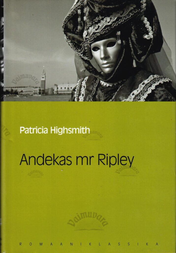 Andekas mr Ripley. Eesti Päevalehe romaaniklassika - Patricia Highsmith