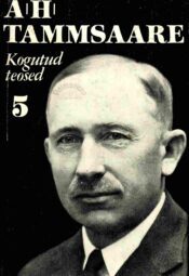 Anton Hansen Tammsaare kogutud teosed 5. köide. Kõrboja peremees. Anton Hansen Tammsaare kogutud teosed 5. köide. Kõrboja peremees.