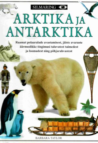 Arktika ja Antarktika - Barbara Taylor