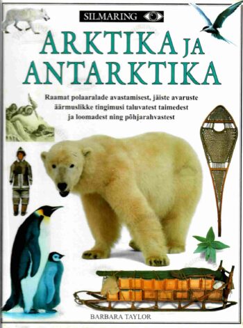 Arktika ja Antarktika - Barbara Taylor