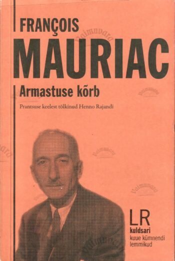 Armastuse kõrb - Francois Mauriac, 2022 Armastuse kõrb - Francois Mauriac, 2022