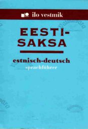 Eesti-saksa vestmik. Estnisch-deutsch sprachführer - Tiiu Kaarma, Laine Paavo, 2004 Eesti-saksa vestmik. Estnisch-deutsch sprachführer - Tiiu Kaarma, Laine Paavo, 2004