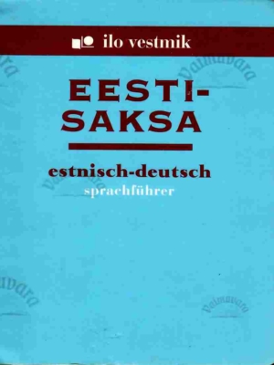 Eesti-saksa vestmik. Estnisch-deutsch sprachführer – Tiiu Kaarma, Laine Paavo, 2004