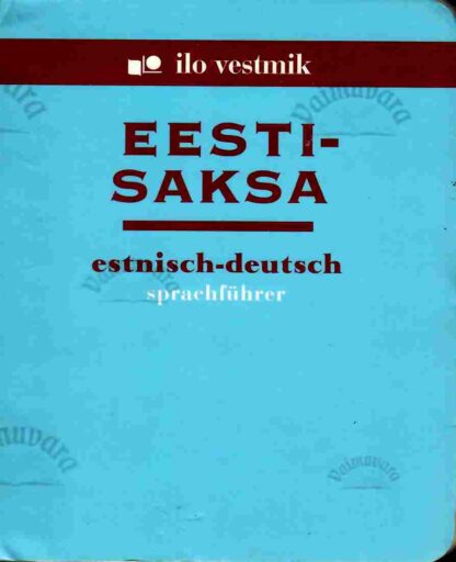 Eesti-saksa vestmik. Estnisch-deutsch sprachführer - Tiiu Kaarma, Laine Paavo, 2004