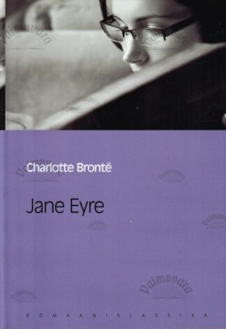 Jane Eyre. Eesti Päevalehe romaaniklassika - Charlotte Brontë