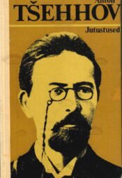 Jutustused - Anton Tšehhov Jutustused - Anton Tšehhov