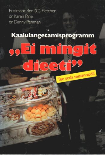 Kaalulangetamisprogramm ''Ei mingit dieeti'' - Ben Fletcher, Karen Pine, Danny Penman Kaalulangetamisprogramm ''Ei mingit dieeti'' - Ben Fletcher, Karen Pine, Danny Penman