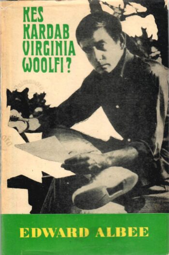 Kes kardab Virginia Woolfi - Edward Albee Kes kardab Virginia Woolfi - Edward Albee