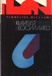 Klaasist loomaaed - Tennessee Williams Klaasist loomaaed - Tennessee Williams