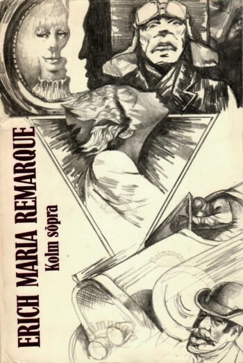 Kolm sõpra - Erich Maria Remarque Kolm sõpra - Erich Maria Remarque