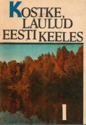 Kostke, laulud, eesti keeles I