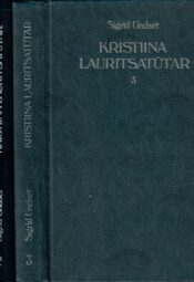 Kristiina Lauritsatütar I-III osa - Sigrid Undset Kristiina Lauritsatütar I-III osa - Sigrid Undset
