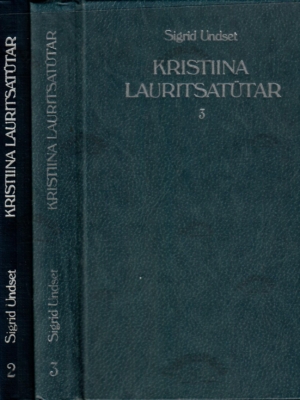 Kristiina Lauritsatütar I-III osa – Sigrid Undset