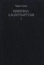 Kristiina Lauritsatütar III osa - Sigrid Undset Kristiina Lauritsatütar III osa - Sigrid Undset
