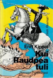 Kui Raudpea tuli. Romaan põhjasõjast - Enn Kippel