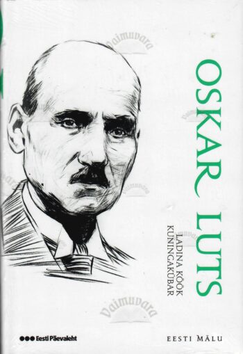 Ladina köök. Kuningakübar. Mälestusi VI-VII. Eesti mälu - Oskar Luts Ladina köök. Kuningakübar. Mälestusi VI-VII. Eesti mälu - Oskar Luts