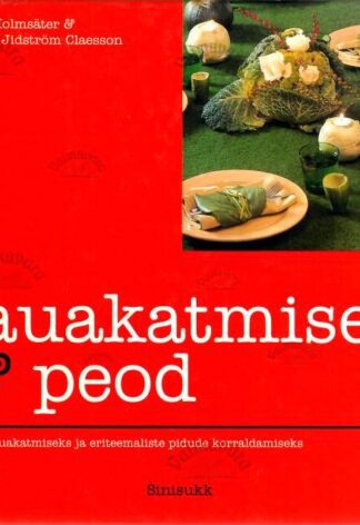 Lauakatmised ja peod - Ulrika Jidström Claesson, Lena Holmsäter, 2001