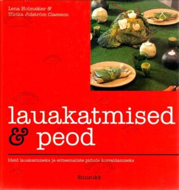 Lauakatmised ja peod - Ulrika Jidström Claesson, Lena Holmsäter, 2001