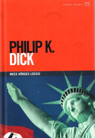 Mees kõrges lossis - Philip K. Dick