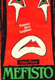 Mefisto. Romaan ühest karjäärist - Klaus Mann Mefisto. Romaan ühest karjäärist - Klaus Mann