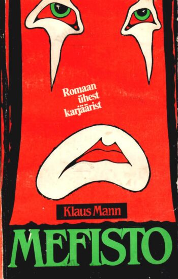 Mefisto. Romaan ühest karjäärist - Klaus Mann
