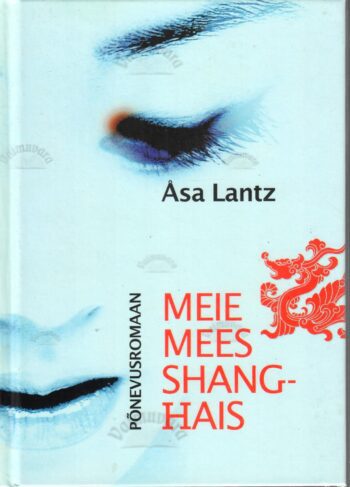 Meie mees Shanghais - Åsa Lantz Meie mees Shanghais - Åsa Lantz