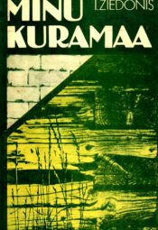Minu Kuramaa - Imants Ziedonis, 1977 Minu Kuramaa - Imants Ziedonis