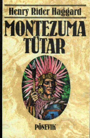 Montezuma tütar - Henry Rider Haggard