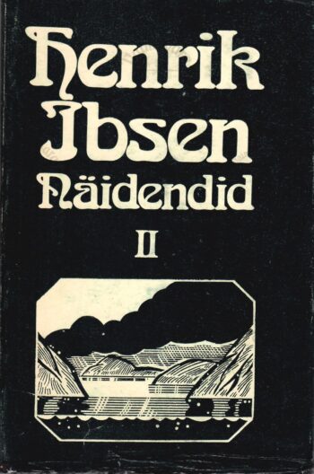 Näidendid II - Henrik Ibsen Näidendid II - Henrik Ibsen