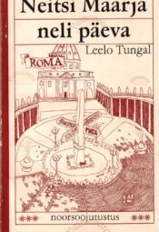 Neitsi Maarja neli päeva - Leelo Tungal Neitsi Maarja neli päeva - Leelo Tungal
