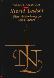 Olav Audunipoeg II. Olav Audunipoeg ja tema lapsed - Sigrid Undset Olav Audunipoeg II. Olav Audunipoeg ja tema lapsed - Sigrid Undset