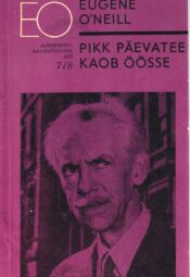 Pikk päevatee kaob öösse. Näidend neljas vaatuses - Eugene O'Neill