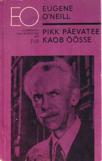 Pikk päevatee kaob öösse. Näidend neljas vaatuses - Eugene O'Neill Pikk päevatee kaob öösse. Näidend neljas vaatuses - Eugene O'Neill