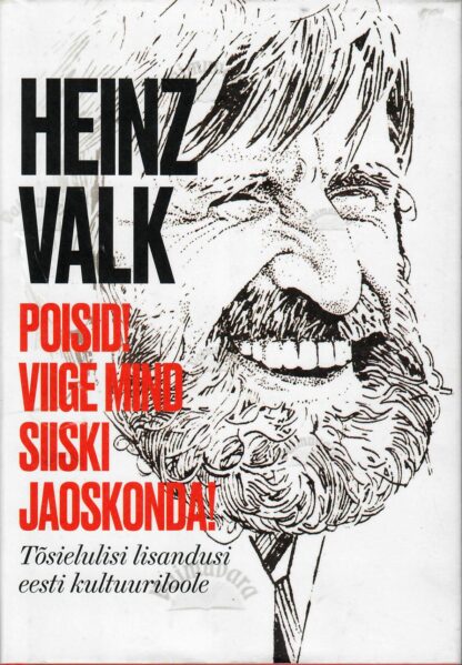 Poisid! Viige mind siiski jaoskonda! - Heinz Valk