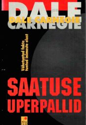Saatuse uperpallid - Dale Carnegie Saatuse uperpallid - Dale Carnegie