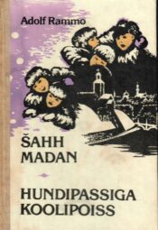 Šahh Madan. Hundipassiga koolipoiss - Adolf Rammo Šahh Madan. Hundipassiga koolipoiss - Adolf Rammo