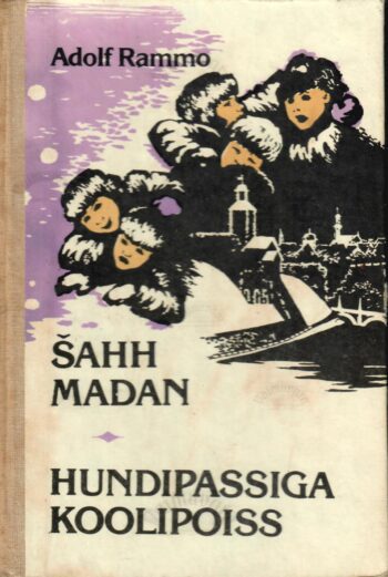 Šahh Madan. Hundipassiga koolipoiss - Adolf Rammo Šahh Madan. Hundipassiga koolipoiss - Adolf Rammo