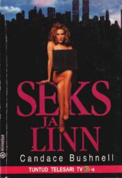 Seks ja linn - Candace Bushnell Seks ja linn - Candace Bushnell