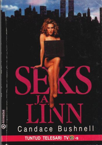 Seks ja linn - Candace Bushnell Seks ja linn - Candace Bushnell