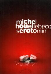 Serotoniin - Michel Houellebecq Serotoniin - Michel Houellebecq