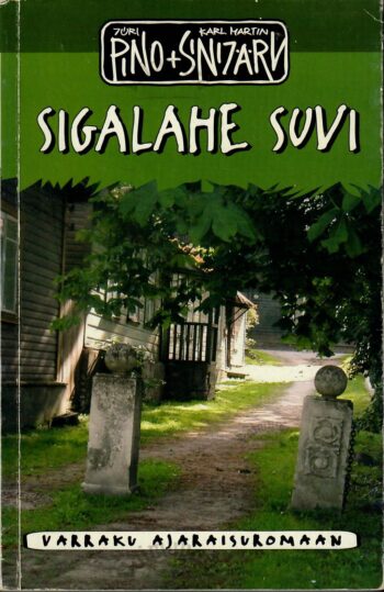 Sigalahe suvi - Jüri Pino, Karl Martin Sinijärv Sigalahe suvi - Jüri Pino, Karl Martin Sinijärv