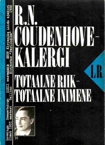 Totaalne riik – totaalne inimene - Richard von Coudenhove-Kalergi. Loomingu Raamatukogu 1988