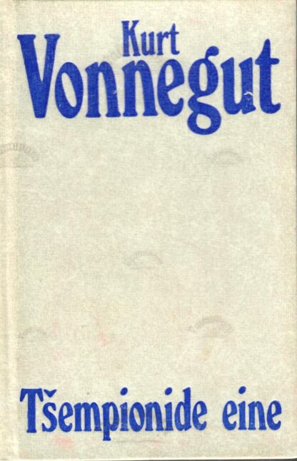 Tšempionide eine - Kurt Vonnegut