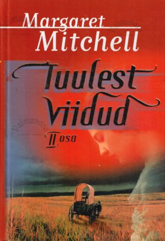 Tuulest viidud 2. osa - Margaret Mitchell