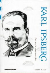 Ühe sirge mehe elukäik. Eesti mälu - Karl Ipsberg