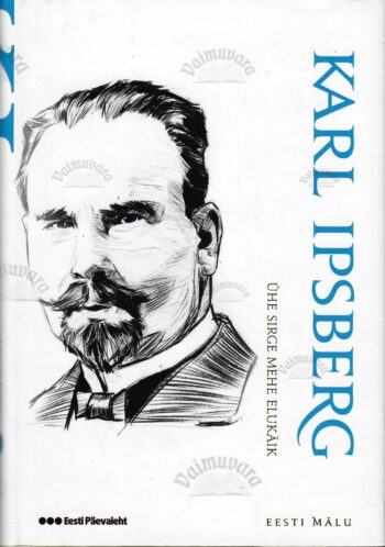 Ühe sirge mehe elukäik. Eesti mälu - Karl Ipsberg