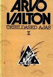 Üksildased ajas II osa - Arvo Valton